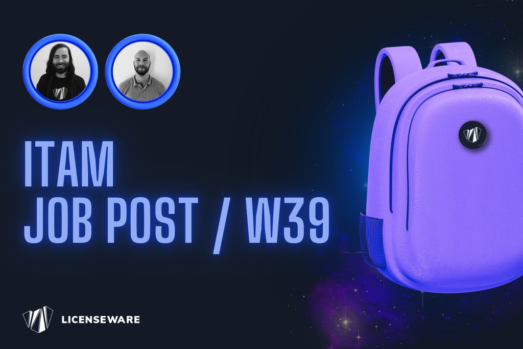 ITAM job post, week 39: Shaun Ashbury and Alex Cojocaru with a purple backpack carrying the LICENSEWARE logo in space